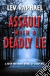 Assault With a Deadly Lie libro in lingua di Raphael Lev