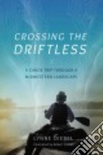 Crossing the Driftless libro in lingua di Diebel Lynne, Diebel Robert (ILT)