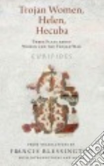 Trojan Women, Helen, Hecuba libro in lingua di Euripides, Blessington Francis (TRN)