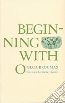 Beginning with O libro in lingua di Olga Broumas