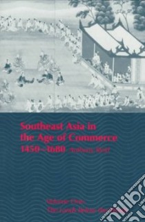 Southeast Asia in the Age of Commerce 1450-1680 libro in lingua di Reid Anthony