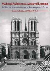 Medieval Architecture, Medieval Learning libro in lingua di Radding Charles M., Clark William W.