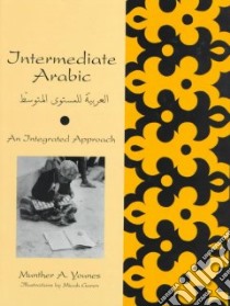 Intermediate Arabic libro in lingua di Younes Munther A.