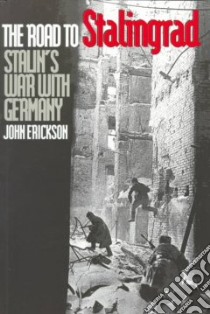 The Road to Stalingrad libro in lingua di Erickson John