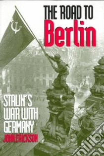 The Road to Berlin libro in lingua di Erickson John