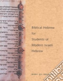Biblical Hebrew for Students of Modern Israeli Hebrew libro in lingua di Brettler Marc Z.