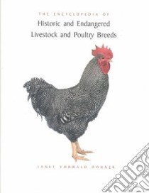 The Encyclopedia of Historic and Endangered Livestock and Poultry Breeds libro in lingua di Dohner Janet Vorwald