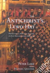 The Antichrist's Lewd Hat libro in lingua di Lake Peter, Questier Michael C.