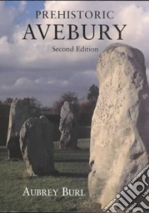 Prehistoric Avebury libro in lingua di Aubrey Burl