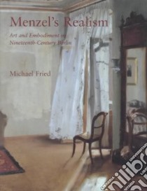 Menzel's Realism libro in lingua di Fried Michael, Menzel Adolph