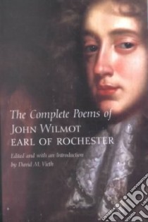 The Complete Poems of John Wilmot, Earl of Rochester libro in lingua di Rochester John Wilmot Earl of