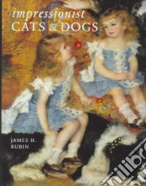 Impressionist Cats & Dogs libro in lingua di Rubin James Henry