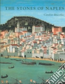 The Stones of Naples libro in lingua di Bruzelius Caroline