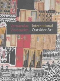 Vernacular Visionaries libro in lingua di Carlano Annie, Museum of International Folk Art (N. M.), Carlano Annie (EDT)