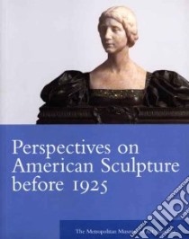 Perspectives on American Sculpture Before 1925 libro in lingua di Tolles Thayer (EDT)