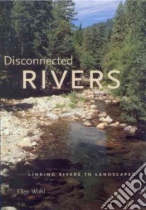 Disconnected Rivers libro in lingua di Wohl Ellen E.