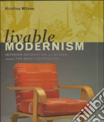 Livable Modernism libro in lingua di Wilson Kristina