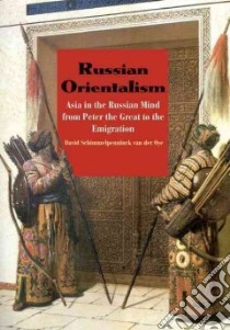 Russian Orientalism libro in lingua di David Schimmelpenninck van der Oye
