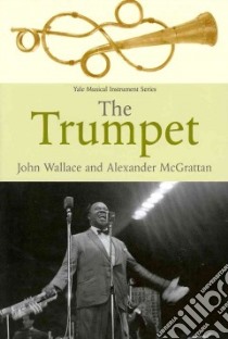 The Trumpet libro in lingua di Wallace John, Mcgrattan Alexander