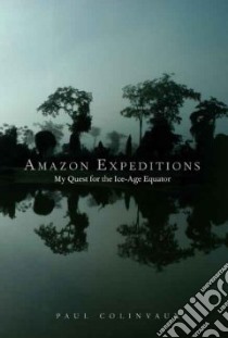 Amazon Expeditions libro in lingua di Colinvaux Paul