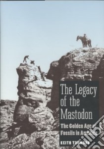 The Legacy of the Mastodon libro in lingua di Thomson Keith