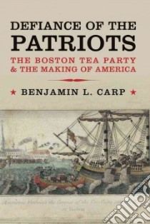 Defiance of the Patriots libro in lingua di Carp Benjamin L.