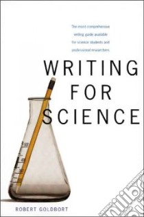 Writing for Science libro in lingua di Goldbort Robert