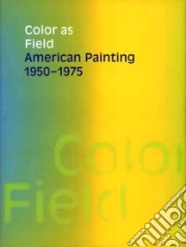 Color as Field libro in lingua di Wilkin Karen, Belz Carl (CON)