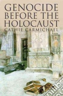 Genocide Before the Holocaust libro in lingua di Carmichael Cathie