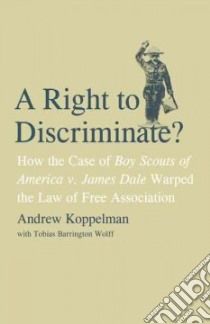 A Right to Discriminate? libro in lingua di Koppelman Andrew, Wolff Tobias Barrington