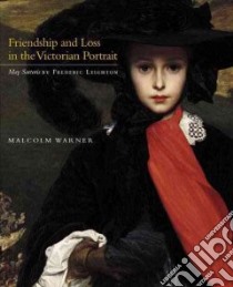 Friendship and Loss in the Victorian Portrait libro in lingua