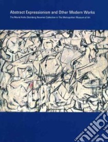 Abstract Expressionism and Other Modern Works libro in lingua di Tinterow Gary (EDT), Messinger Lisa Mintz (EDT), Rosenthal Nan (EDT)