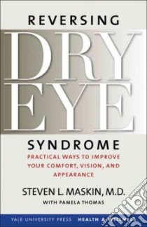 Reversing Dry Eye Syndrome libro in lingua di Maskin Steven L. M.D., Thomas Pamela, Tseng Scheffer C. G. M.D. Ph.D. (FRW)