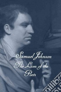The Lives of the Poets libro in lingua di Johnson Samuel, Middendorf John H. (EDT)