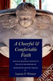 A Cheerful and Comfortable Faith libro in lingua di Winner Lauren F.