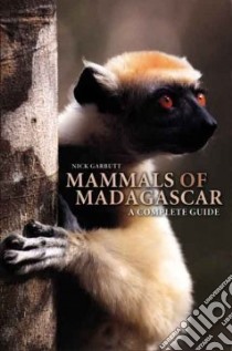 Mammals of Madagascar libro in lingua di Garbutt Nick