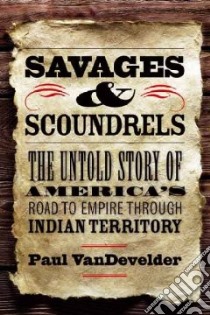 Savages and Scoundrels libro in lingua di Vandevelder Paul