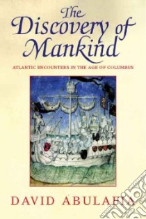 The Discovery of Mankind libro in lingua di Abulafia David