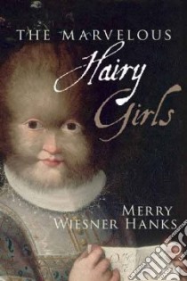 The Marvelous Hairy Girls libro in lingua di Wiesner-Hanks Merry