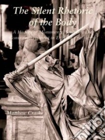 The Silent Rhetoric of the Body libro in lingua di Craske Matthew
