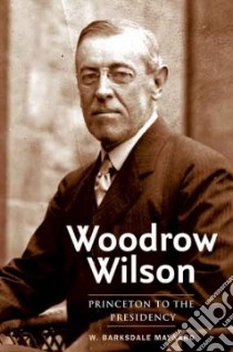 Woodrow Wilson libro in lingua di Maynard W. Barksdale