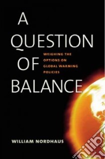A Question of Balance libro in lingua di Nordhaus William D.