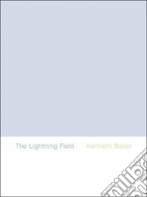 The Lightning Field libro in lingua di Baker Kenneth