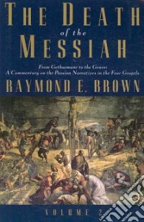 The Death of the Messiah libro in lingua di Brown Raymond E.