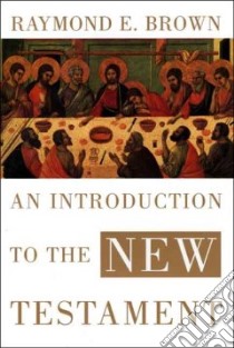 An Introduction to the New Testament libro in lingua di Brown Raymond E.