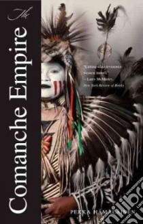 The Comanche Empire libro in lingua di Hamalainen Pekka