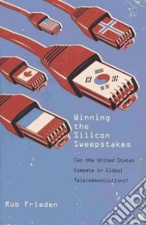 Winning the Silicon Sweepstakes libro in lingua di Frieden Rob