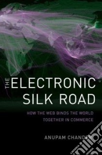 The Electronic Silk Road libro in lingua di Chander Anupam