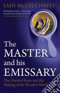Master and His Emissary libro in lingua di Iain McGilchrist