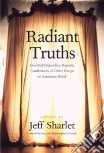 Radiant Truths libro in lingua di Sharlet Jeff (EDT)